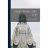 Mary Ward, 1585-1645