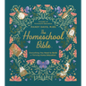 The Homeschool Bible: Everything You Need to Build a Thriving Home Education