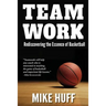 Teamwork: Rediscovering the Essence of Basketball