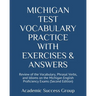 Michigan Test Vocabulary Practice with Exercises and Answers: Review of the Vocabulary, Phrasal Verbs, and Idioms on the Michigan English Proficiency