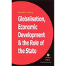Globalization, Economic Development, and the Role of the State