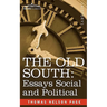 The Old South: Essays Social and Political