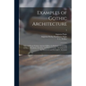 Examples of Gothic Architecture: Selected From Various Ancient Edifices in England: Consisting of Plans, Elevations, Sections, and Parts at Large: Acc