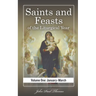 Saints and Feasts of the Liturgical Year: Volume One: January-March
