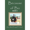 Because of Biz: Book II