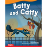 Batty and Catty