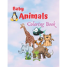 Baby Animals Coloring Book: An Adult Coloring Book Featuring Super Cute and Adorable Baby Animals for Stress Relief and Relaxation