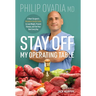 Stay off My Operating Table: A Heart Surgeon's Metabolic Health Guide to Lose Weight, Prevent Disease, and Feel Your Best Every Day