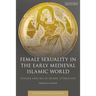 Female Sexuality in the Early Medieval Islamic World: Gender and Sex in Arabic Literature