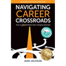 Navigating Career Crossroads: How to Thrive When Changing Direction