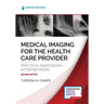 Medical Imaging for the Health Care Provider: Practical Radiograph Interpretation