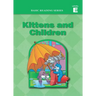 Basic Reading Series, Level E Reader, Kittens and Children: Classic Phonics Program for Beginning Readers, ages 5-8, illus., 254 pages