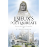 Lisieux's Poet Laureate: Gems From Saint Thérèse's Correspondence