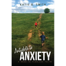 Antidote to Anxiety: A Road to Fearless Faith