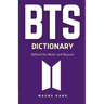 BTS Dictionary: Behind the Music and Beyond