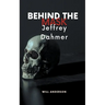 Behind the Mask: Jeffrey Dahmer