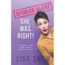 Spoiler Alert: She Was Right! (The Book I Wish I Had When I Was Coming Out)