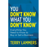 You Don't Know What You Don't Know(tm): Everything You Need to Know to Buy or Sell a Business