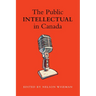 The Public intellectual in Canada