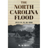 The North Carolina Flood: July 14, 15, 16, 1916