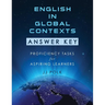 English in Global Contexts: Answer Key: Proficiency Tasks for Aspiring Learners