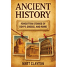 Ancient History: Forgotten Stories of Egypt, Greece, and Rome