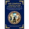 The Complete Strategy Collection (Vol. 1): The Art of War (Sun Tzu & Machiavelli), The Prince, The Book of Five Rings, Napoleon's Maxims & Other Timel