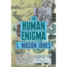 The Human Enigma