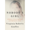 Nobody's Girl: A Memoir of Surviving Abuse and Fighting for Justice
