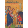 Costly Freedom: A Theological Reading of Mark's Gospel