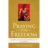Praying for Freedom: Racism and Ignatian Spirituality in America
