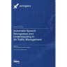 Automatic Speech Recognition and Understanding in Air Traffic Management