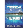 Tropical Convergence