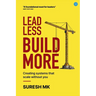 Lead Less Build More