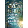 Voices of the Future: Stories of Bravery & Belonging