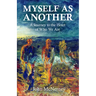 Myself as Another: A Journey to the Heart of Who We Are