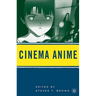 Cinema Anime: Critical Engagements with Japanese Animation