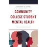 Community College Student Mental Health: Faculty Experiences and Institutional Actions