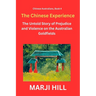 The Chinese Experience: The Untold Story of Prejudice and Violence on the Australian Goldfields