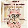 Tonka's Detective Services: Sniff and Solve