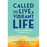 Called to Live a Vibrant Life: Standing Firm and Suffering Well in the Midst of Cancer