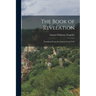 The Book of Revelation: Translated From the Ancient Greek Text