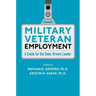 Military Veteran Employment: A Guide for the Data-Driven Leader