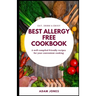 BEST ALLERGY FREE COOKBOOK - A well compiled friendly recipes for your convenient cooking