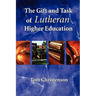 The Gift and Task of Lutheran Higher Education