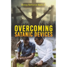 Overcoming Satanic Devices