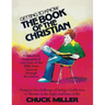 Getting to Know the Book of the Christian: Rising to the challenge of being a Godly man or Woman in the highs and lows of life.