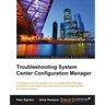 Troubleshooting System Center Configuration Manager