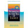 Swimming in the Sea of Talmud: Lessons for Everyday Living