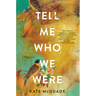 Tell Me Who We Were: Stories